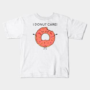 I donut care! Kids T-Shirt